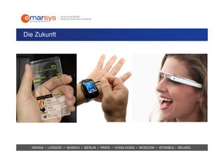 Die Zukunft




  VIENNA • LONDON • MUNICH • BERLIN • PARIS • HONG KONG • MOSCOW • ISTANBUL • BEIJING
 