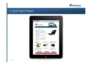1. STUFE TABLET FORMAT




07.02.2013               netnomics GmbH, Copyright 2008 - 2012   30
 