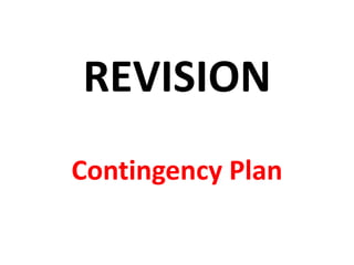 REVISION
Contingency Plan
 