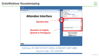 © OECD/IEA 2018
GotoWebinar Housekeeping
Telephone Details for Mexico: 01 800 112 2091 +
Access Code: 651-174-028
Toll-fre...