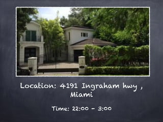 Location: 4191 Ingraham hwy ,
Miami
Time: 22:00 - 3:00