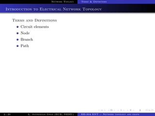 Network Toplogy Terms & Definitions
Introduction to Electrical Network Topology
Terms and Definitions
Circuit elements
Nod...