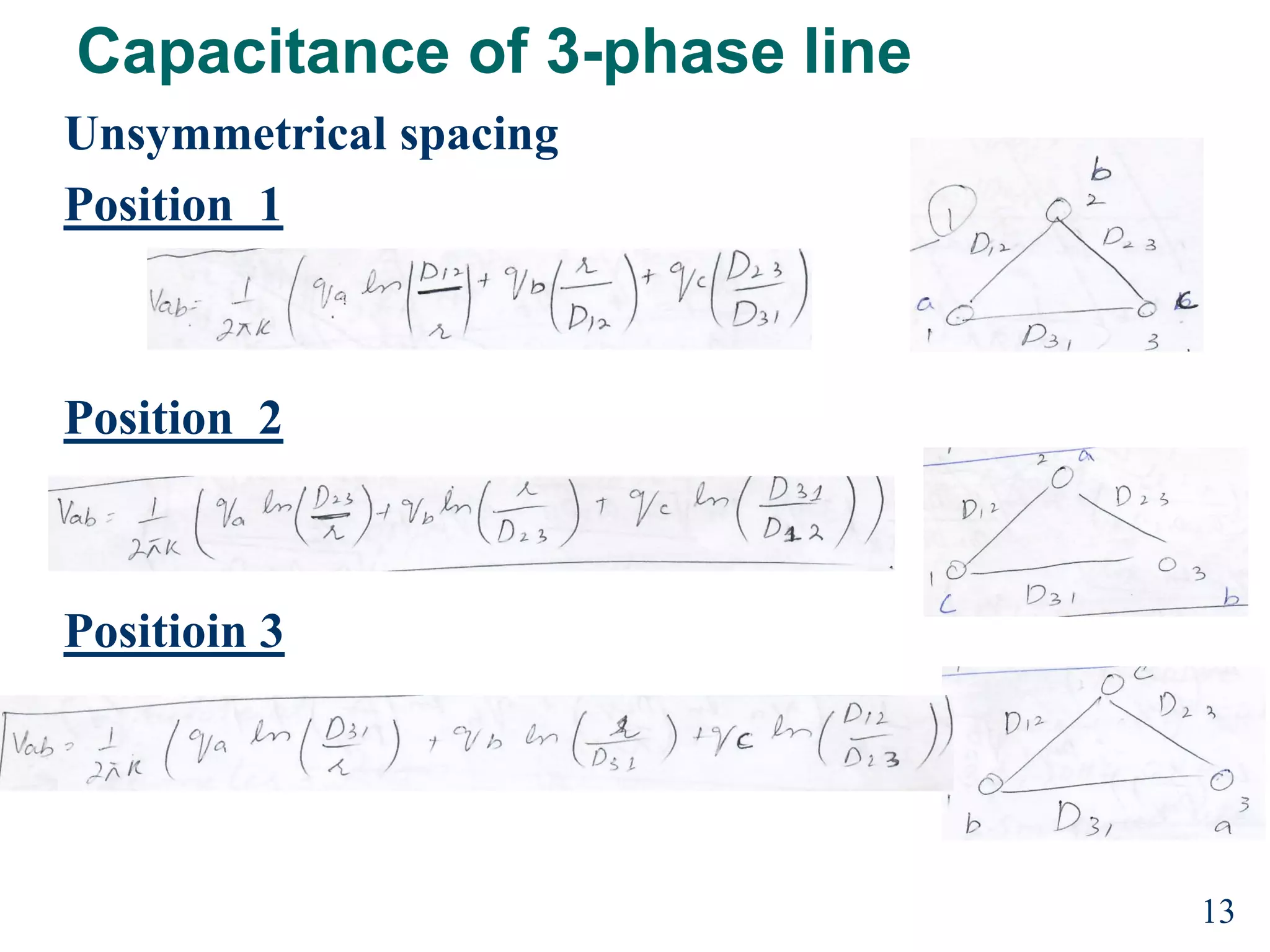 Capacitance of 3-phase line
Unsymmetrical spacing
Position 1
Position 2
Positioin 3
13
 