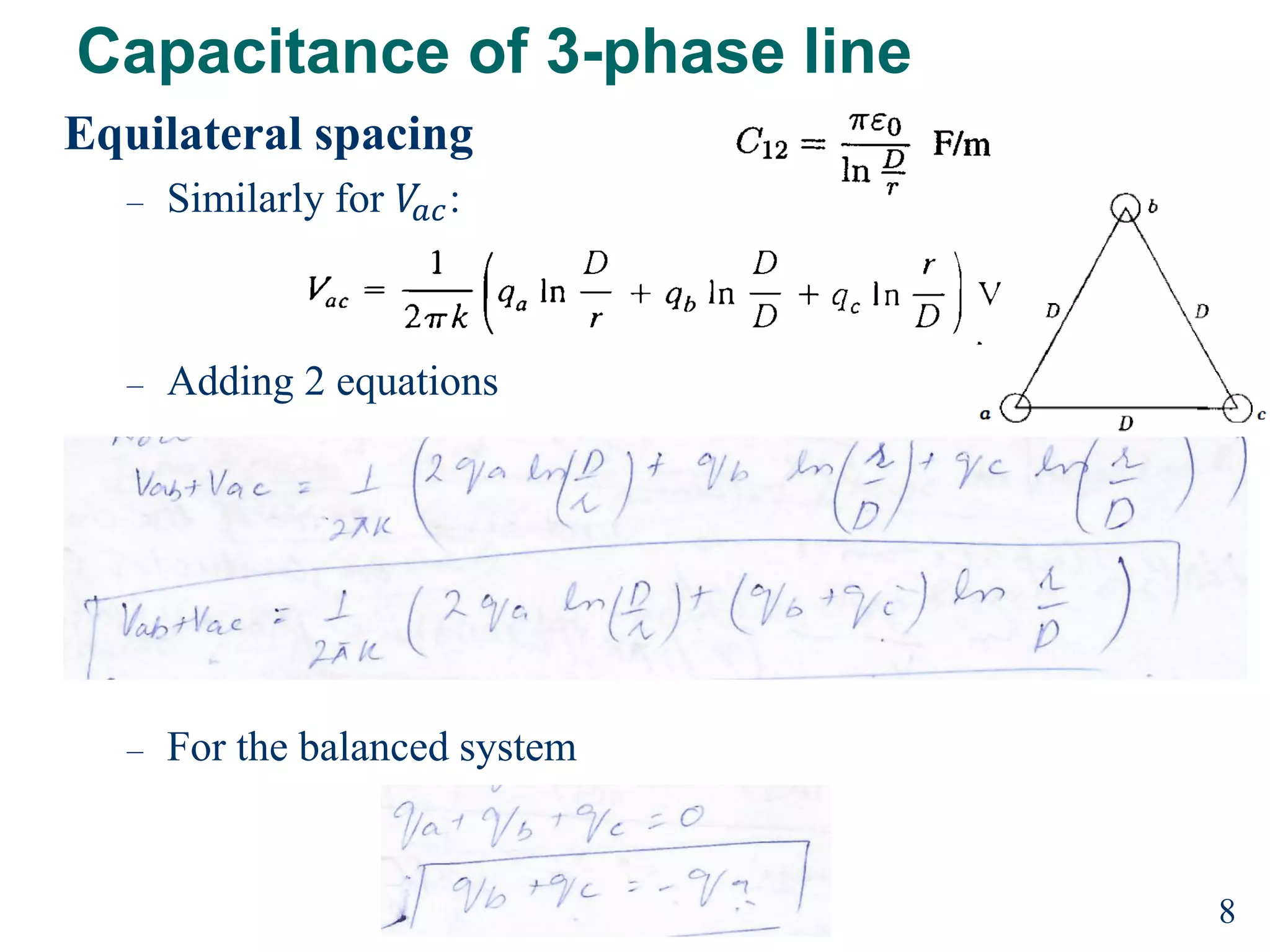 Capacitance of 3-phase line
Equilateral spacing
– Similarly for 𝑉
𝑎𝑐:
– Adding 2 equations
– For the balanced system
8
 