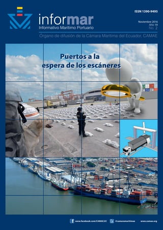 Noviembre 2016
ISSN 1390-9495
2
19
Puertos a la
espera de los escáneres
Puertos a la
espera de los escáneres
 