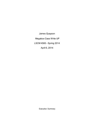 James Quayson
Megabox Case Write UP
LSCM 4560 - Spring 2014
April 6, 2014
Executive Summary
 
