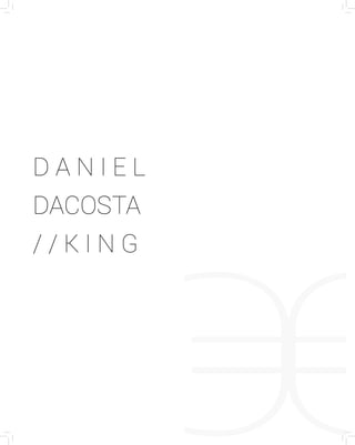 D A N I E L
DACOSTA
/ / K I N G
€€
 