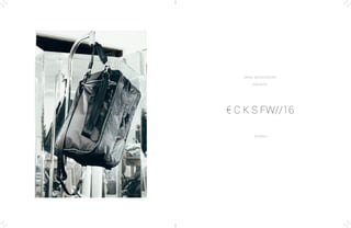 € C K S FW//16
DANIEL DACOSTA//KING
PRESENTS
EPISODE 1
 