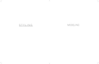 S T Y L I N G MODELING
 