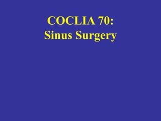 COCLIA 70: Sinus Surgery 