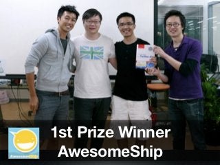 1st Prize Winner
 AwesomeShip
 