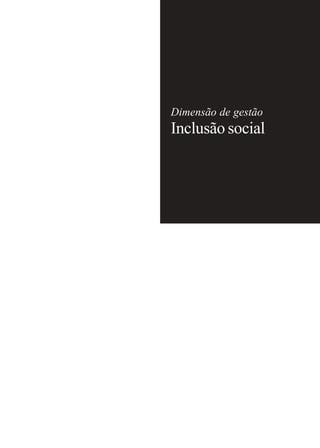 Dimensão de gestão
Inclusão social
 