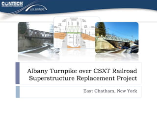 Albany Turnpike over CSXT Railroad
Superstructure Replacement Project
East Chatham, New York
 
