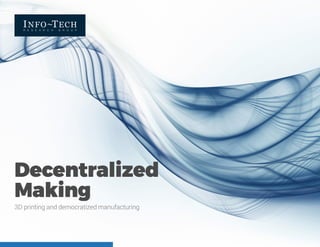 3D printing and democratized manufacturing
 