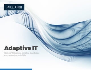 Agile architecture and operating models that
accommodate speed shifts
 