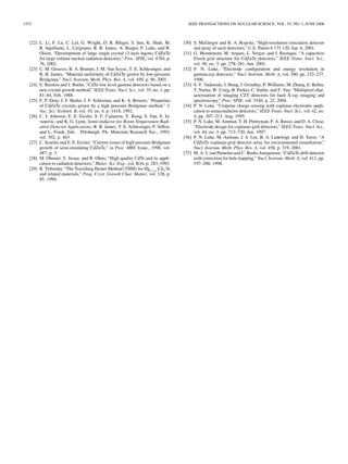 1572 IEEE TRANSACTIONS ON NUCLEAR SCIENCE, VOL. 55, NO. 3, JUNE 2008
[22] L. Li, F. Lu, C. Lel, G. Wright, D. R. Rhiger, S. Sen, K. Shah, M.
R. Squillante, L. Cirignano, R. B. James, A. Burger, P. Luke, and R.
Olson, “Development of large single crystal (3-inch ingots) CdZnTe
for large volume nuclear radiation detectors,” Proc. SPIE, vol. 4784, p.
76, 2002.
[23] C. M. Greaves, B. A. Brunett, J. M. Van Scyoc, T. E. Schlesinger, and
R. B. James, “Material uniformity of CdZnTe grown by low-pressure
Bridgman,” Nucl. Instrum. Meth. Phys. Res. A, vol. 458, p. 96, 2001.
[24] E. Raiskin and J. Butler, “CdTe low level gamma detectors based on a
new crystal growth method,” IEEE Trans. Nucl. Sci., vol. 35, no. 1, pp.
81–84, Feb. 1988.
[25] F. P. Doty, J. F. Butler, J. F. Schetzina, and K. A. Bowers, “Properties
of CdZnTe crystals grown by a high pressure Bridgman method,” J.
Vac. Sci. Technol. B, vol. 10, no. 4, p. 1418, 1992.
[26] C. J. Johnson, E. E. Eissler, S. F. Cameron, Y. Kong, S. Fan, S. Ja-
vanovic, and K. G. Lynn, Semiconductor for Room Temperature Radi-
ation Detector Applications, R. B. James, T. E. Schlesinger, P. Siffert,
and L. Frank, Eds. Pittsburgh, PA: Materials Research Soc., 1993,
vol. 302, p. 463.
[27] C. Sezeles and E. E. Eissler, “Current issues of high pressure Bridgman
growth of semi-insulating CdZnTe,” in Proc. MRS Symp., 1998, vol.
487, p. 3.
[28] M. Ohmari, Y. Iwase, and R. Ohno, “High quality CdTe and its appli-
cation to radiation detectors,” Mater. Sci. Eng., vol. B16, p. 283, 1993.
[29] R. Triboulet, “The Travelling Heater Method (THM) for Hg Cd Te
and related materials,” Prog. Cryst. Growth Char. Matter, vol. 128, p.
85, 1994.
[30] S. McGregor and R. A. Rojeski, “High-resolution ionization detector
and array of such detectors,” U.S. Patent 6 175 120, Jan. 6, 2001.
[31] G. Montémont, M. Arques, L. Verger, and J. Rustique, “A capacitive
Frisch grid structure for CdZnTe detectors,” IEEE Trans. Nucl. Sci.,
vol. 48, no. 3, pp. 278–281, Jun. 2001.
[32] P. N. Luke, “Electrode conﬁguration and energy resolution in
gamma-ray detectors,” Nucl. Instrum. Meth. A, vol. 380, pp. 232–237,
1996.
[33] S. V. Vadawale, J. Hong, J. Grindlay, P. Williams, M. Zhang, E. Bellm,
T. Narita, W. Craig, B. Parker, C. Stahle, and F. Yan, “Multipixel char-
acterization of imaging CZT detectors for hard X-ray imaging and
spectroscopy,” Proc. SPIE, vol. 5540, p. 22, 2004.
[34] P. N. Luke, “Unipolar charge sensing with coplanar electrodes appli-
cation to semiconductor detectors,” IEEE Trans. Nucl. Sci., vol. 42, no.
4, pp. 207–213, Aug. 1995.
[35] P. N. Luke, M. Amman, T. H. Prettyman, P. A. Russo, and D. A. Close,
“Electrode design for coplanar-grid detectors,” IEEE Trans. Nucl. Sci.,
vol. 44, no. 3, pp. 713–720, Jun. 1997.
[36] P. N. Luke, M. Amman, J. S. Lee, B. A. Ludewigt, and H. Yaver, “A
CdZnTe coplanar-grid detector array for environmental remediation,”
Nucl. Instrum. Meth. Phys. Res. A, vol. 458, p. 319, 2001.
[37] M. A. J. van Pamelen and C. Budtz-Joergensen, “CdZnTe drift detector
with correction for hole trapping,” Nucl. Instrum. Meth. A, vol. 411, pp.
197–200, 1998.
 