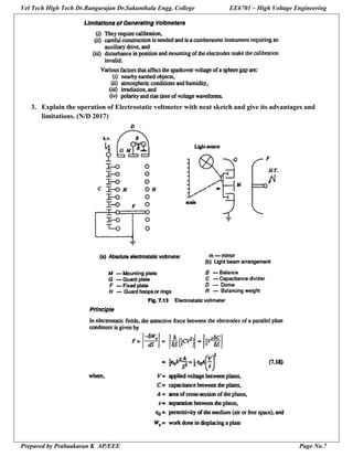 Vel Tech High Tech Dr.Rangarajan Dr.Sakunthala Engg. College EE6701 – High Voltage Engineering
Prepared by Prabaakaran K AP/EEE Page No.7
3. Explain the operation of Electrostatic voltmeter with neat sketch and give its advantages and
limitations. (N/D 2017)
 