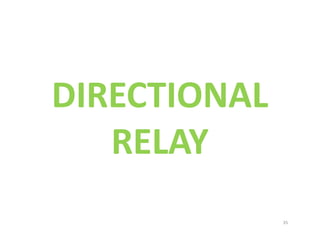 DIRECTIONAL
RELAY
DIRECTIONAL
RELAY
35
 