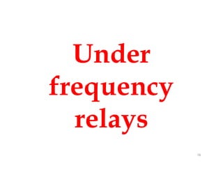 Under
frequency
relays
Under
frequency
relays
78
 