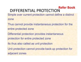 DIFFERENTIAL PROTECTION
Refer Book
 