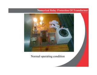 Numerical Relay Protection Of Transformer
Normal operating condition
 