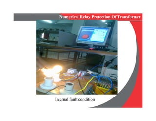 Numerical Relay Protection Of Transformer
Internal fault condition
Internal fault condition
 