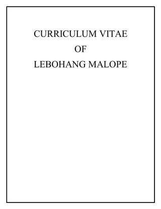 CURRICULUM VITAE
OF
LEBOHANG MALOPE
 