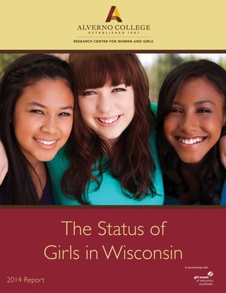 The Status of
Girls in WisconsinIn partnership with
2014 Report
 