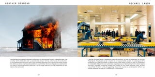 2524
michael landyheather benning
Heather Benning created a life sized dollhouse in an abandoned house in a deserted area. The
creation of this installation took a considerable amount of time, in fact years of construction.
It was therefore shocking that after it was exhibited, Benning (just a few months after) burned
the dollhouse down. Her reasoning behind it was that she never saw the piece as permanent.
This idea of burning something because it is no longer relevant can be interpreted as self-
destructive behaviour.
I feel like Michael Landy’s Breakdown piece is important to look at (especially for me with
this project). This piece is Landy’s reaction to our consumeristic society. He catalogues all his
possessions and then proceeds to destroy them, after doing so he is left with no possessions
or materialistic things. This is an extremely organised way of destructing, that it almost seems
psychotic. The idea of leaving yourself with nothing to your name appears crazy, yet that
is essentially the point Landy is suggesting. We would assume we would be lost without our
iPhones however we are just conforming to consumerism.
 