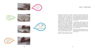 5150
self-review
staring at an old picture of myself, staring
in the mirror, at my hands in videos, my art
self and my emotional self. I have constantly
felt ‘not good enough’ and throughout this
project felt self-destructive wanting to destroy
the work before it was scheduled to. That is
why I personally feel this work is successful as
it is real for me.
I have surprised myself with how much
I’ve cried near the end compared to how
apathetic I felt towards the beginning. This
project has made me realise how much I do
care about university and my future. For that
reason, I have to not allow my stubbornness
and anxiety get in the way of me achieving
what I am capable of.
The project has left me emotionally and
mentally exhausted nevertheless I feel it has
been a necessary part in my life as an artist
and in general.
Whilst working on this project I’ve become
more aware of how I work as an artist
and creative. I work best in my home, not
necessarily alone but with people I feel
comfortable around. I have realised that
I get completely uncomfortable when
someone watches me work and worse
when they make a comment (even if it’s
complimentary). I have realised that I don’t
like showing people my work in progress
because if they make a constructive
comment on my work I become defensive
and explain ‘it’s not finished so leave me
alone’. I also found that when working in
complete isolation I struggle to get anything
done unless I have already got into it and
can continue on without realising I’m on my
own. My ideal working space is natural light,
white space and with one or two others,
who I’m comfortable with, who are also
working because I am easily distracted.
Through this project I have had to look at
myself in so many different ways; literally
 