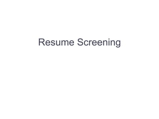 Resume Screening
 