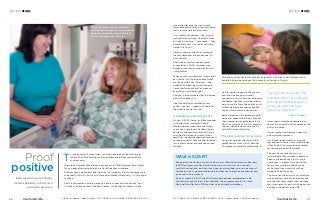 [PATIENT story] [PATIENT story]
role model because she is articulate,
passionate about life and she’s recovered
well — emotionally and physically.”
“I just want to tell patients, ‘Yes, you will
get past this and follow what the nurses
and doctors tell you,’ ” says Laura. “ ‘They
know what’s best. You’re blessed to be
here at Via Christi.’ ”
Laura’s optimism, infectious smile and
friendly demeanor are inspirational to
burn patients.
Shel Hughes, the first patient Laura
counseled as a SOAR volunteer, was
burned as she was pouring gas into her
riding mower.
“When Laura first visited me, I was scared
and I had a lot of questions about what
my life would be like,” Shel says. “She
understood what I was going through.
Laura comforted me and let me know
everything would be all right.”
Shel says Laura motivated her to become
a SOAR volunteer, too.
“I feel like helping burn patients is my
calling,” she says. “I need to be there for
them like Laura was for me.”
A disastrous chain of events
On Jan. 3, 2005, Laura, an office manager
in Winfield, was looking at a newly
painted hallway when someone kicked
over a can of acetone. She then slipped
and fell in the caustic substance. As she
struggled to her feet, a spark of static
electricity ignited the chemical fumes and
caused a powerful flash fire that threw her
into a glass cabinet and severely burned
her legs.
Burn survivor Laura Thomas
inspires patients on their own
journey to recovery
On fire, Laura dropped to the ground
and rolled while one co-worker
removed his shirt to help her extinguish
the flames. Another co-worker tried to
help douse the fire with a nearby pot of
coffee, scalding her already sensitive
skin and compounding her injuries.
Badly burned and in tremendous pain,
Laura was taken to the town’s hospital,
then transported by ambulance to Via
Christi Hospital on St. Francis, home to
the only dedicated burn care facility
within 180 miles of Wichita.
The slow journey to recovery
Laura was brought directly into the
center’s admit room, which is kept at
110 degrees to prevent hypothermia, a
T
o look at Laura Thomas today, you would never know that she quietly
suffers from life-altering burn injuries that have left her scarred and in
constant pain.
The wife and mother of three was a patient at Via Christi Regional Burn Center
for six weeks after being burned in a flash fire at her workplace.
That was nearly eight years ago. Now she is a frequent visitor to the center as a
volunteer for SOAR — Survivors Offering Assistance in Recovery — to give hope
to others.
“She is instrumental in building a rapport and a connection with people,” says
Curt West, a case worker in the Burn Center. “I think they find her a positive
After the accident, Laura was able to be present for the birth of her first grandchild,
Isabella. She and her husband, Bob, recently visited her in Florida.
Proof
positive
For Laura Thomas, being a volunteer
for the SOAR program is a way to provide
hope to burn patients and give back to
Via Christi Regional Burn Center.
What is SOAR?
Designed by the Phoenix Society, the Survivors Offering Assistance in Recovery
(SOAR) program provides formal training to burn survivors who can help
comfort burn patients and their loved ones by giving them one-on-one support.
Volunteers do not give medical advice, but they can share their experiences and
give hope to burn patients.
Since its creation in 2001, the SOAR program has been implemented in 48
hospitals throughout the U.S. and Canada. The program came to Via Christi
Regional Burn Center in 2010 and has six participating volunteers.
lower-than-normal body temperature
caused by losing skin, which serves as the
body’s insulation.
Nurses washed and removed dead skin,
an excruciating process.
A skin graft taken from her own body
was applied to Laura’s burns within a day
of her arrival. She would require several
more during the next few weeks.
“The pain from a severe burn is so
indescribable that you have to mentally
keep your head above it just to cope,”
Laura says. “I prayed, I focused on the
faces of my children in the photo by
my bed and found comfort with my
husband’s hand on mine.”
“The nurses and the doctors provided me
with exemplary care and helped me live
through that time. I knew that I was safe,
that I was cared for and I felt like a person
and not just a patient in bed 28.”
“I just want to give back. The
way that I feel I can do that is
through the SOAR program
and to let other survivors
know the other side.”
— Laura Thomas
Via Christi Life	 3736	 Via Christi Life	 Via Christi Health | viachristi.org | O C T O B E R - N O V E M B E R - D E C E M B E R 2 0 1 2 O C T O B E R - N O V E M B E R - D E C E M B E R 2 0 1 2 | viachristi.org | Via Christi Health
 