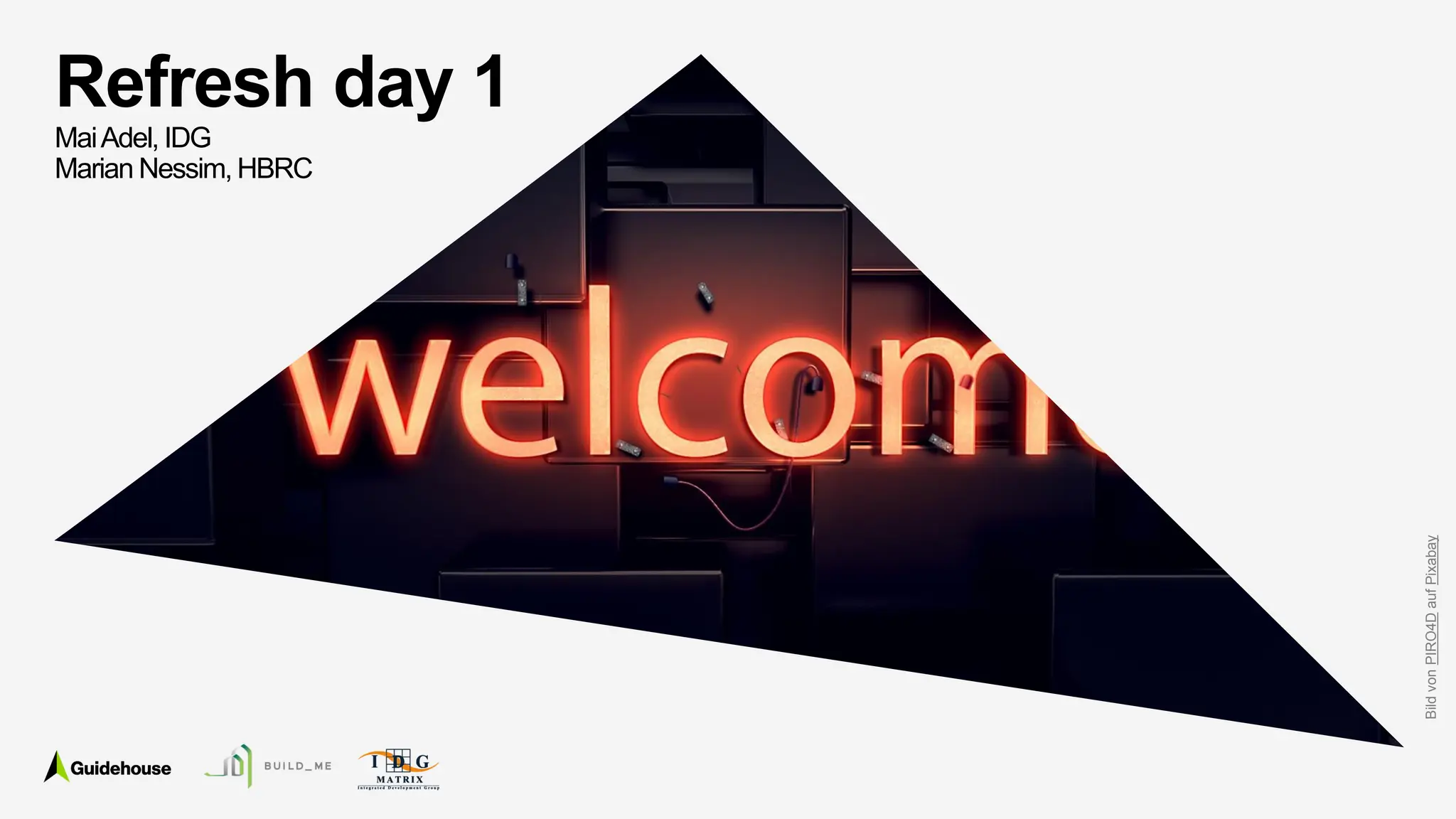 ©2021 Guidehouse Inc. All Rights Reserved 135
Refresh day 1
MaiAdel, IDG
Marian Nessim, HBRC
Bild
von
PIRO4D
auf
Pixabay
 