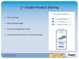 2 – Enable Product Sharing “ free” link backs High converting trigger Community engagement is high! Creates referrals that lead to customer acquisition 