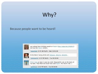 Why? Because people want to be heard! 