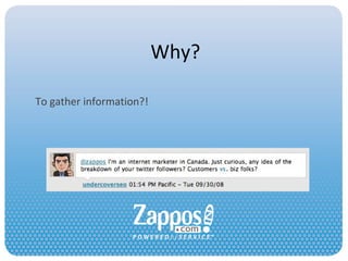 Why? To gather information?! 