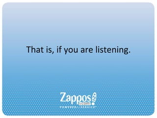 That is, if you are listening. 