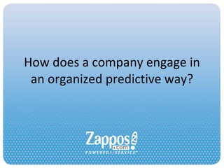 How does a company engage in an organized predictive way? 