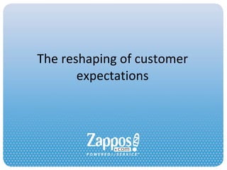 The reshaping of customer expectations 