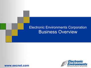 Electronic Environments Corporation Business Overview 