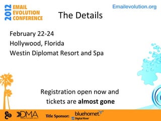 The Details February 22-24 Hollywood, Florida Westin Diplomat Resort and Spa Registration open now and  tickets are  almost gone 
