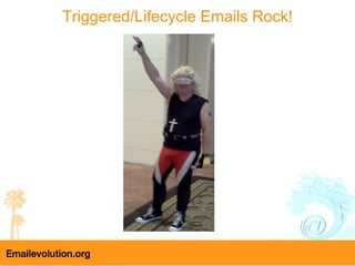 Triggered/Lifecycle Emails Rock! 