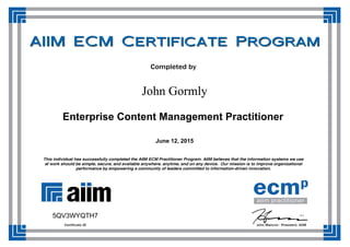 John Gormly
Enterprise Content Management Practitioner
June 12, 2015
5QV3WYQTH7
 