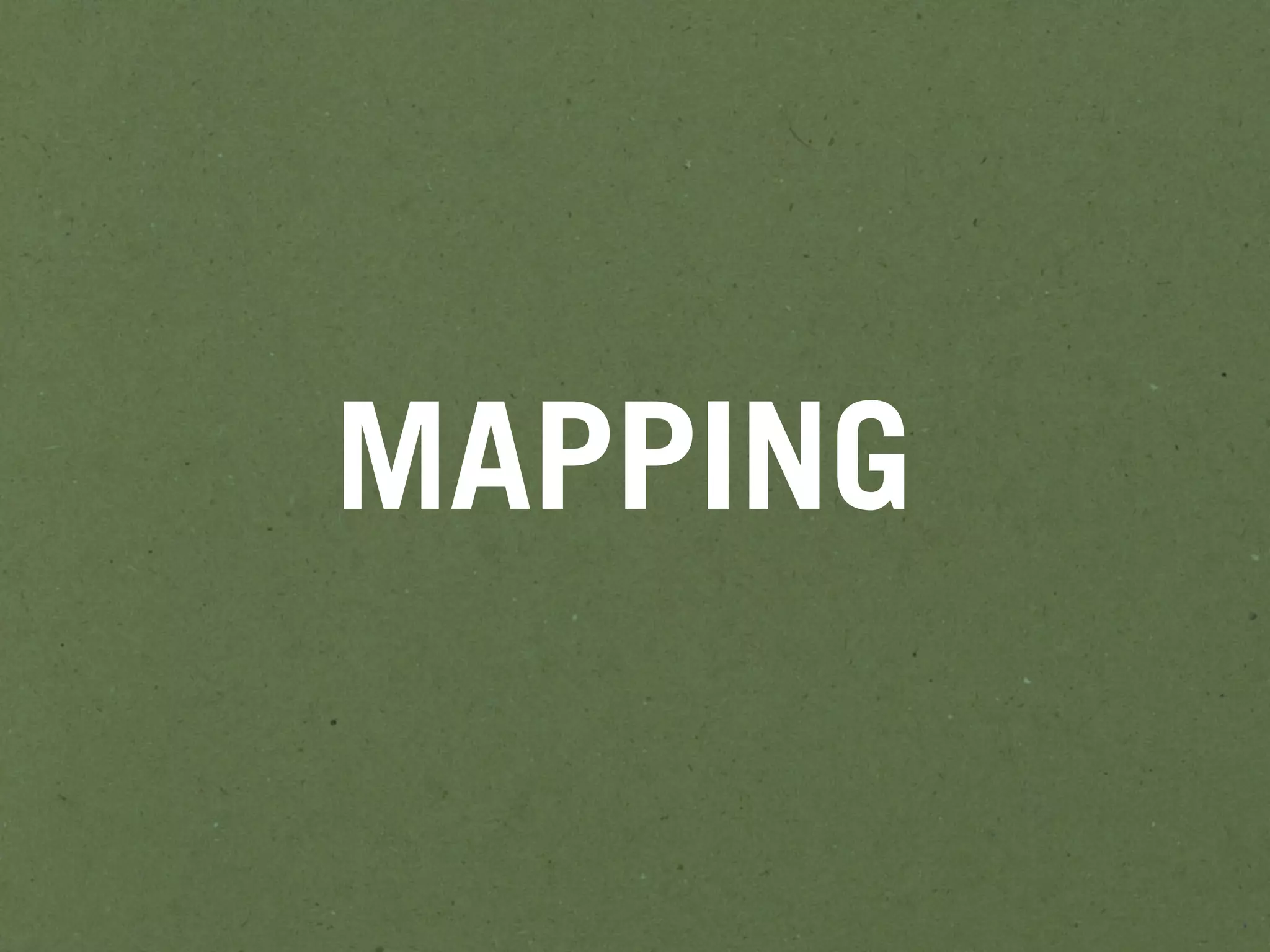 MAPPING
 