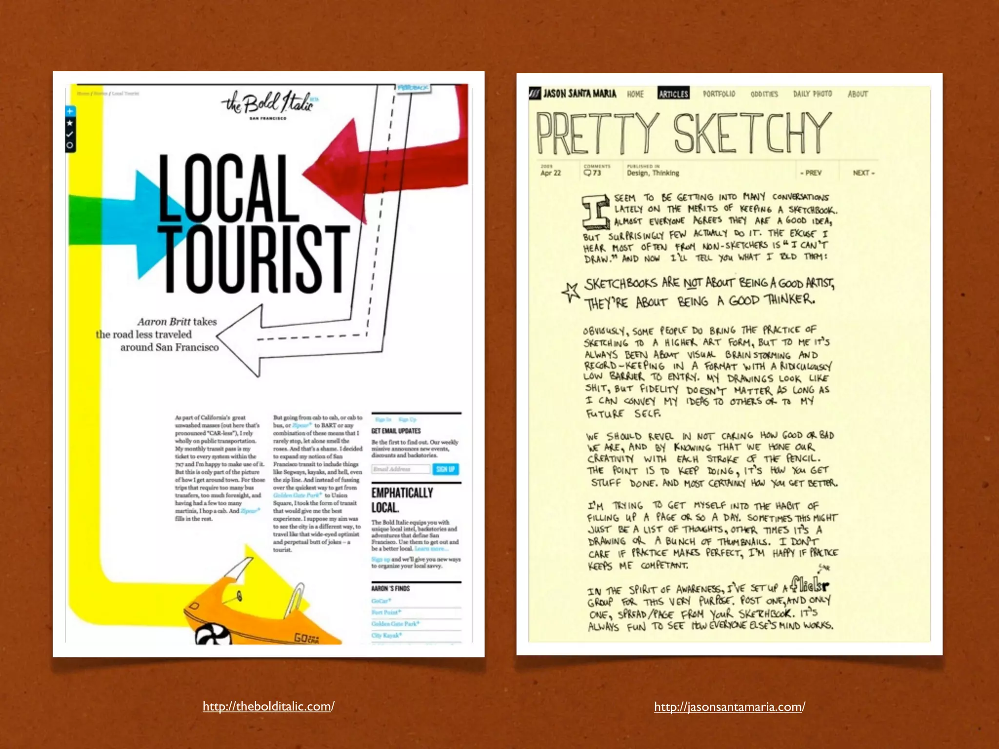 http://thebolditalic.com/   http://jasonsantamaria.com/
 