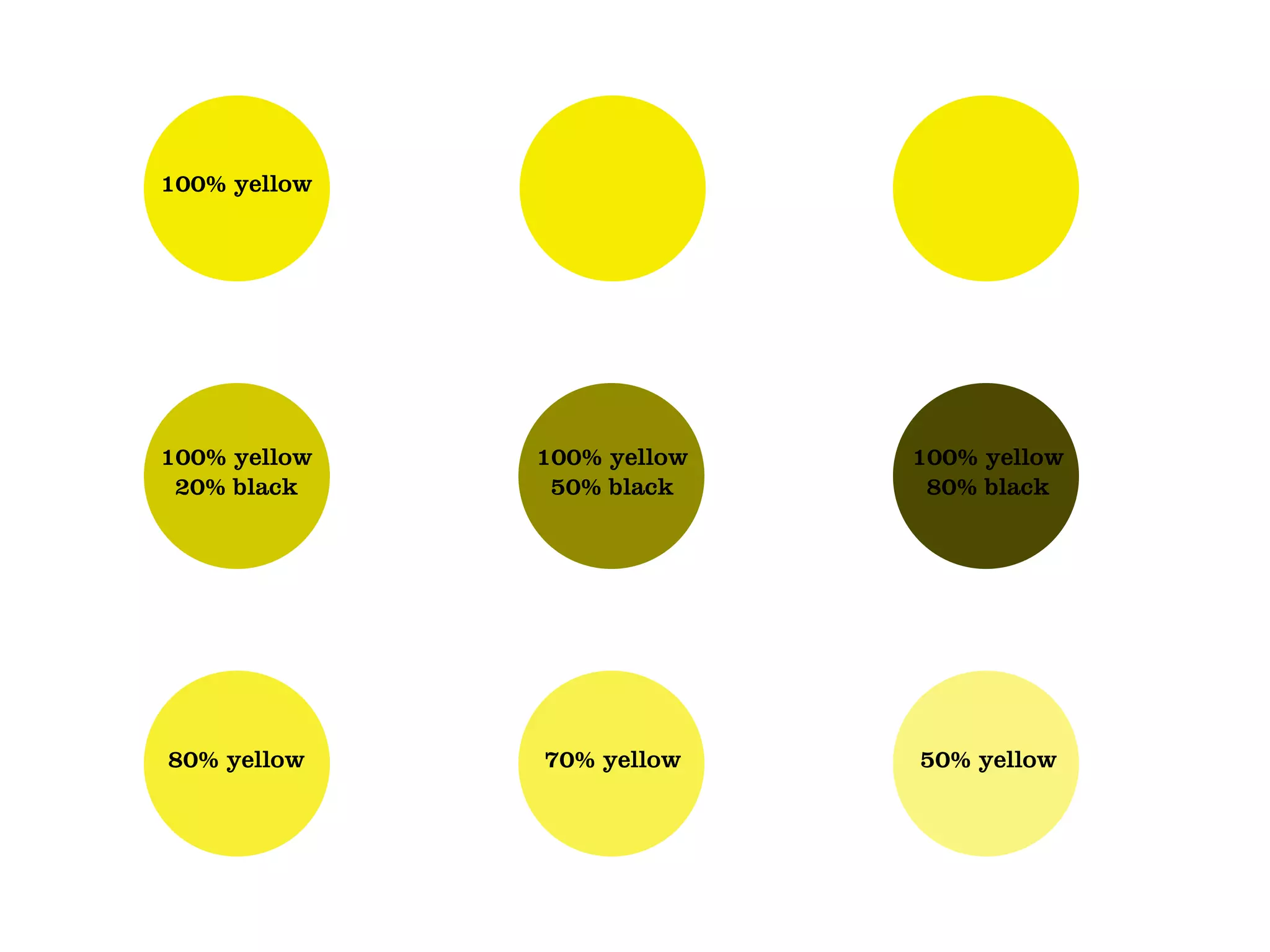 100% yellow




100% yellow   100% yellow   100% yellow
 20% black     50% black     80% black




80% yellow    70% yellow    50% yellow
 