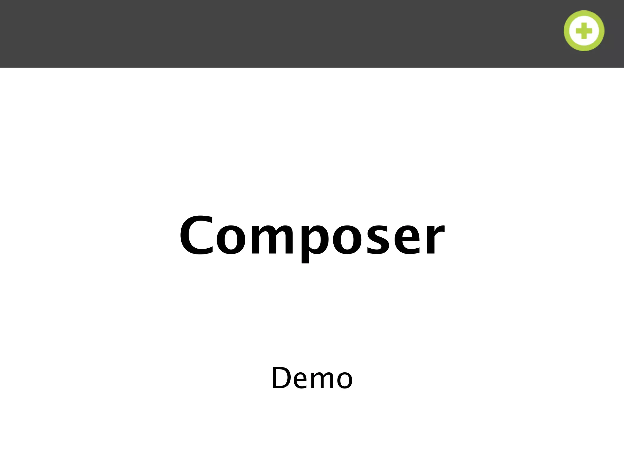 Composer

  Demo
 