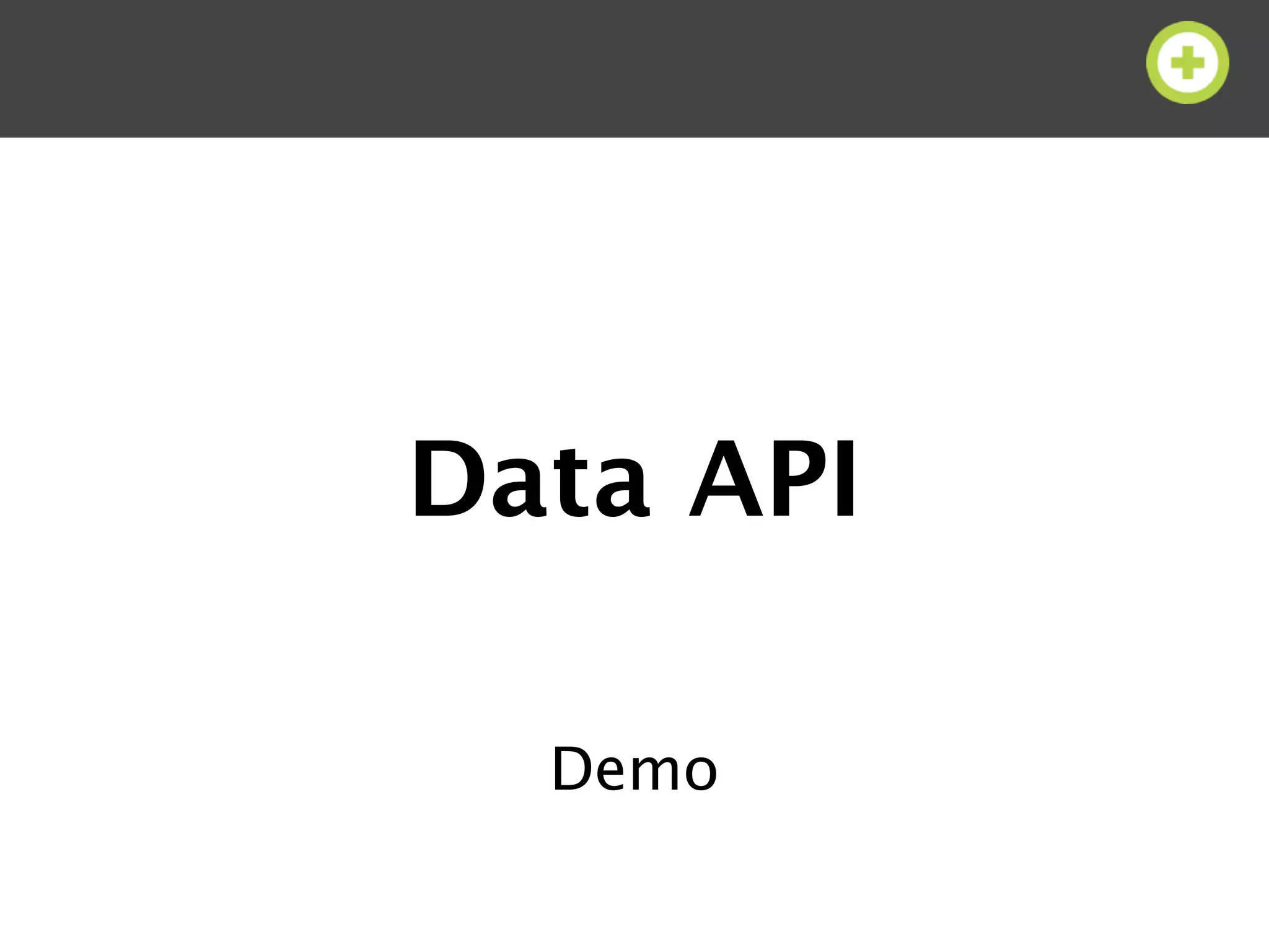 Data API

  Demo
 