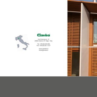 Bergamo
Milano
Como
Varese
Novara
Brescia
A4 AUTOSTRADA
Azzano
S. Paolo
Aereoporto
ORIO AL SERIO
A4 AUTOSTRADA
ss 11
ss 11
sp 185
Aereoporto
LINATE
Aereoporto
MALPENSA
Monza
Urgnano
Cologno al serio
Treviglio
Treviglio
Ciserano
Bergamo
A4
Pantone 348
CMYK
CMYK 100 0 85 20
Pantone 348
Pantone 348
CMYK
Via Cremasca, 10
24052 Azzano S.P. (Bg) - Italy
Tel. +39.035.533.208
Fax. +39.035.451.14.27
www.gamba.it
info@gamba.it
 