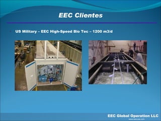 EEC Clientes US Military – EEC High-Speed Bio Tec – 1200 m3/d EEC Global Operation LLC   www.eecusa.com 